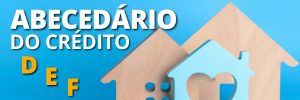 O Abecedário do crédito: D, E, F.