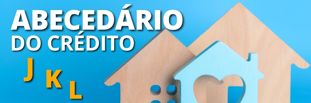 O Abecedário do crédito: J,K,L.